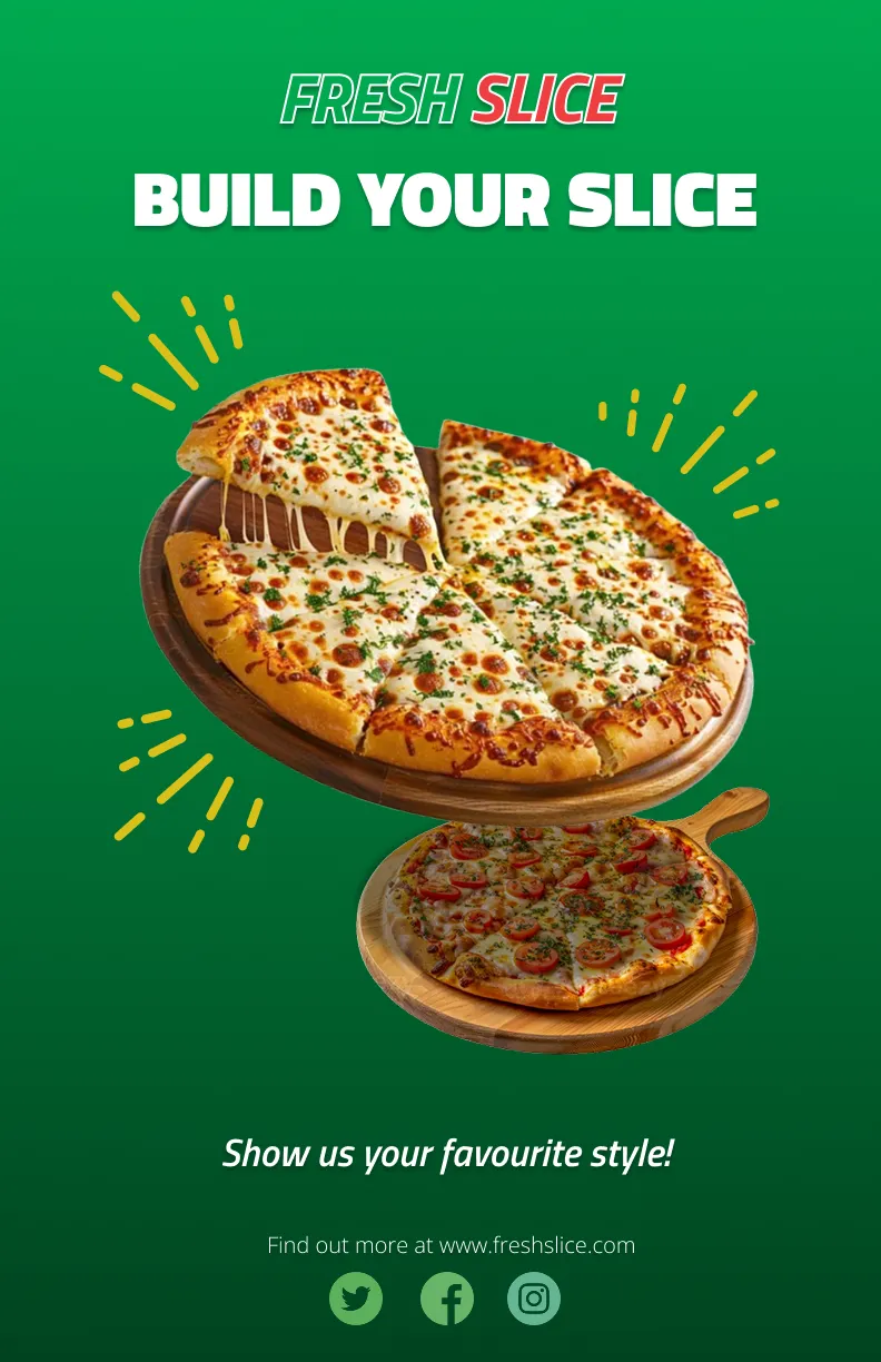A tabloid-size 'Build Your Slice' poster featuring two pizza photographs, social-media icons, and the Freshslice website address.