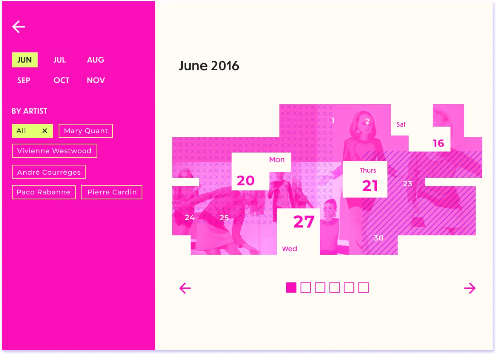 Exhibition calendar screen in magenta: a June 2016 date grid overlaid with fashion photography, filterable by artist (Mary Quant, Vivienne Westwood, André Courrèges, Paco Rabanne, Pierre Cardin).